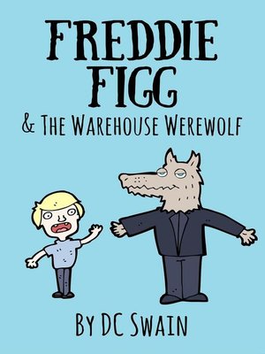 cover image of Freddie Figg & the Warehouse Werewolf
